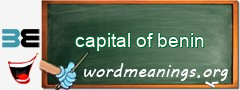 WordMeaning blackboard for capital of benin
